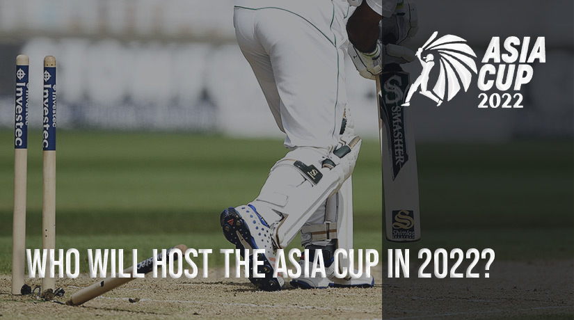 Who Will Host the Asia Cup in 2022? 